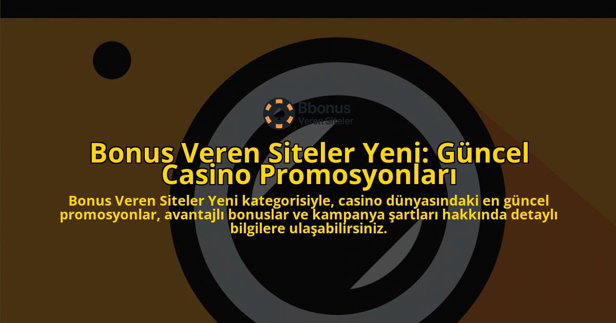 Bonus-Veren-Siteler-Yeni-Gncel-Casino-Promosyonlar-overlay-1768247460.jpg