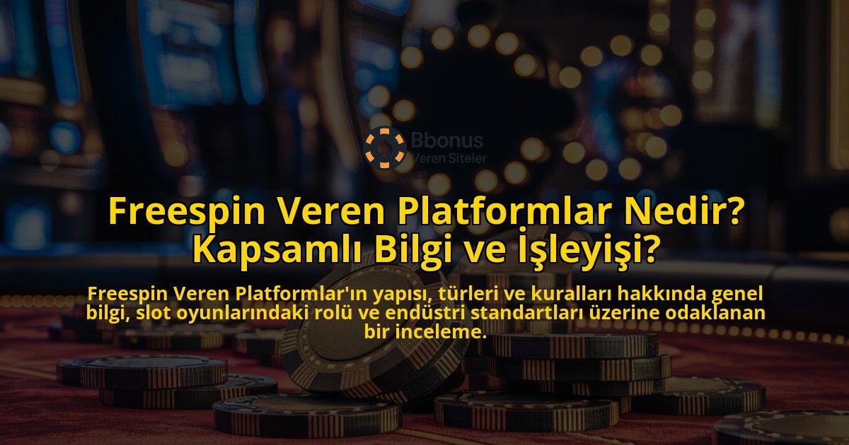 Freespin-Veren-Platformlar-Nedir-Kapsaml-Bilgi-ve-leyii-overlay-1768602677.jpg