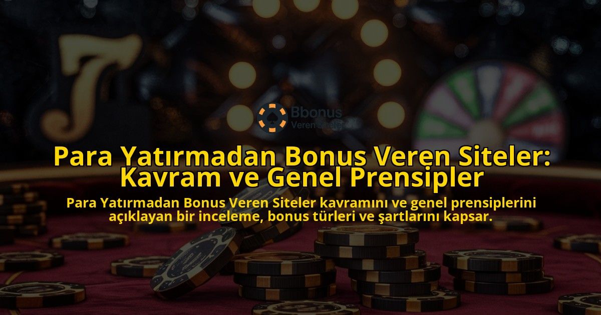 Para-Yatrmadan-Bonus-Veren-Siteler-Kavram-ve-Genel-Prensipler-overlay-1768738872.jpg