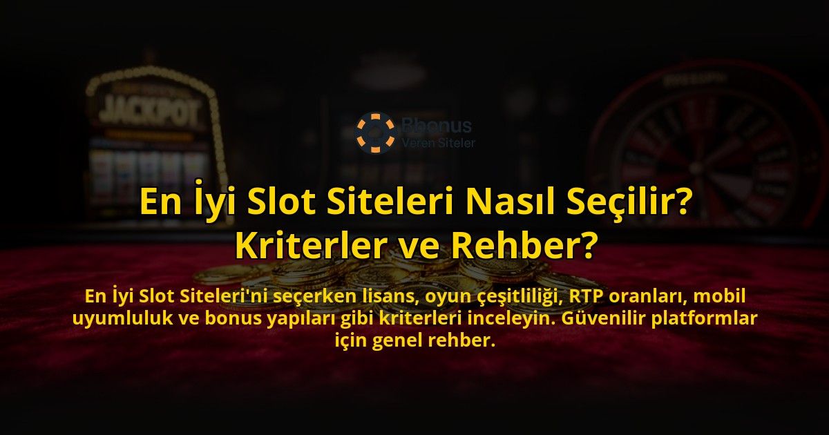 En-Iyi-Slot-Siteleri-Nasil-Secilir-Kriterler-ve-Rehber-overlay-1773699998.jpg